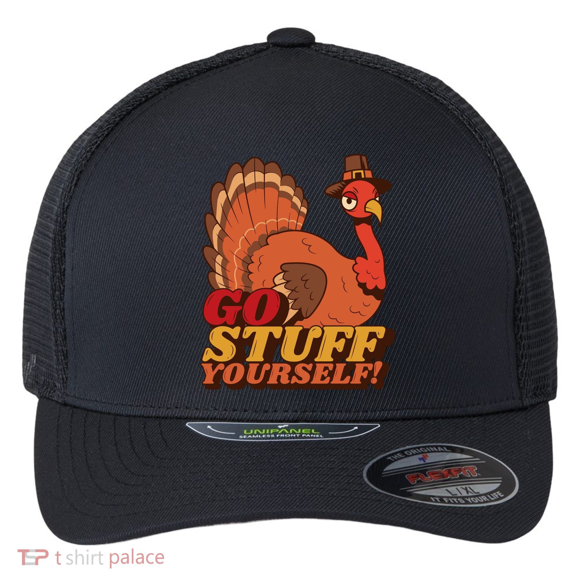 Go Stuff Yourself Funny Thanksgiving Flexfit Unipanel Trucker Cap