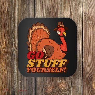 Go Stuff Yourself Funny Thanksgiving Coaster