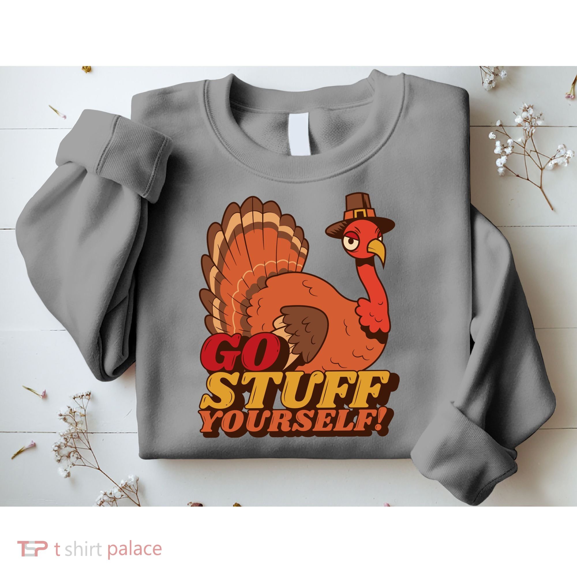 Go Stuff Yourself Funny Thanksgiving Sweatshirt