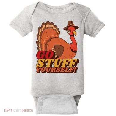Go Stuff Yourself Funny Thanksgiving Baby Bodysuit