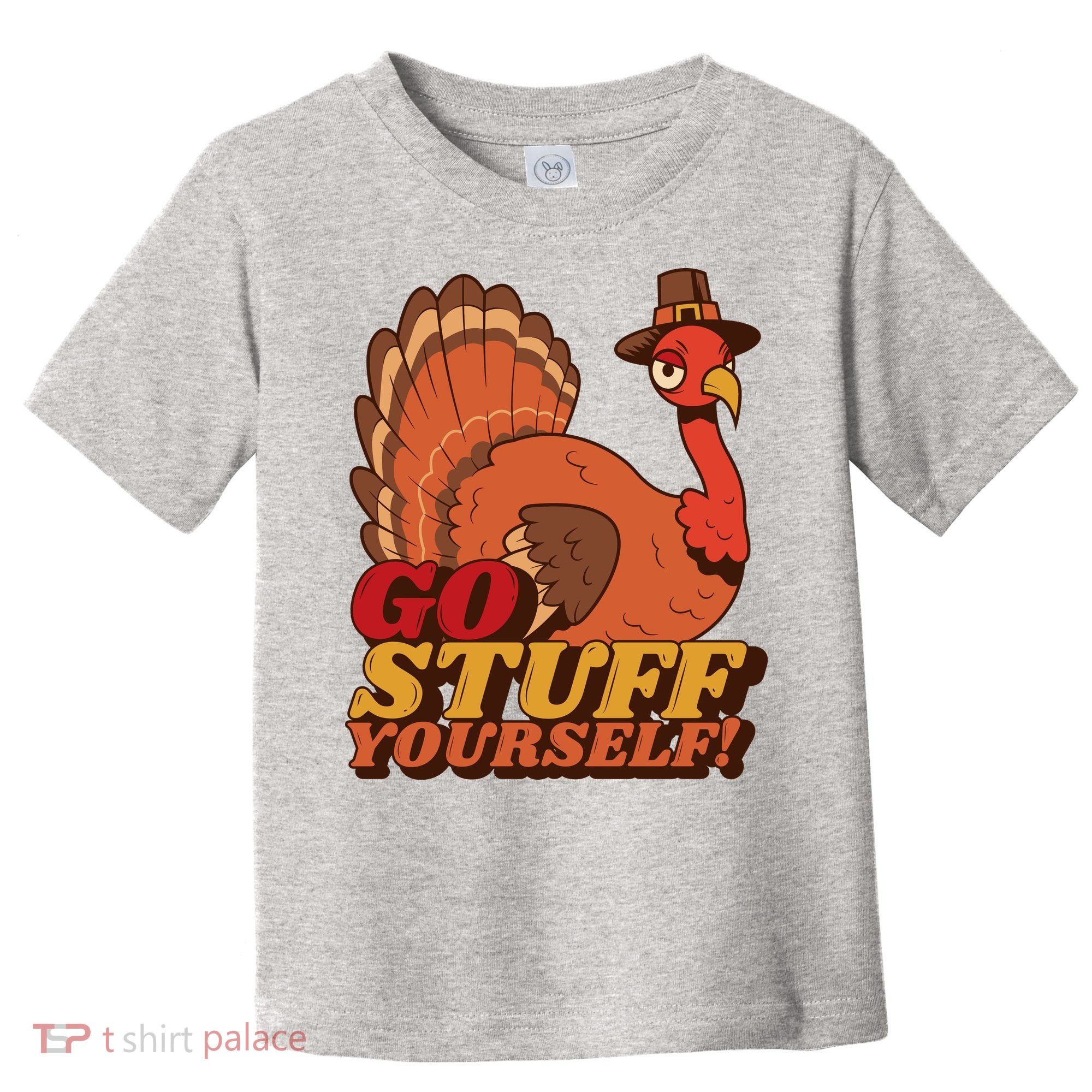 Go Stuff Yourself Funny Thanksgiving Toddler T-Shirt