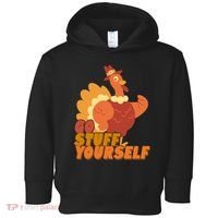Go Stuff Yourself Funny Thanksgiving Turkey Holiday Toddler Hoodie thumb 0