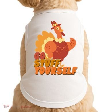 Go Stuff Yourself Funny Thanksgiving Turkey Holiday Doggie Tank