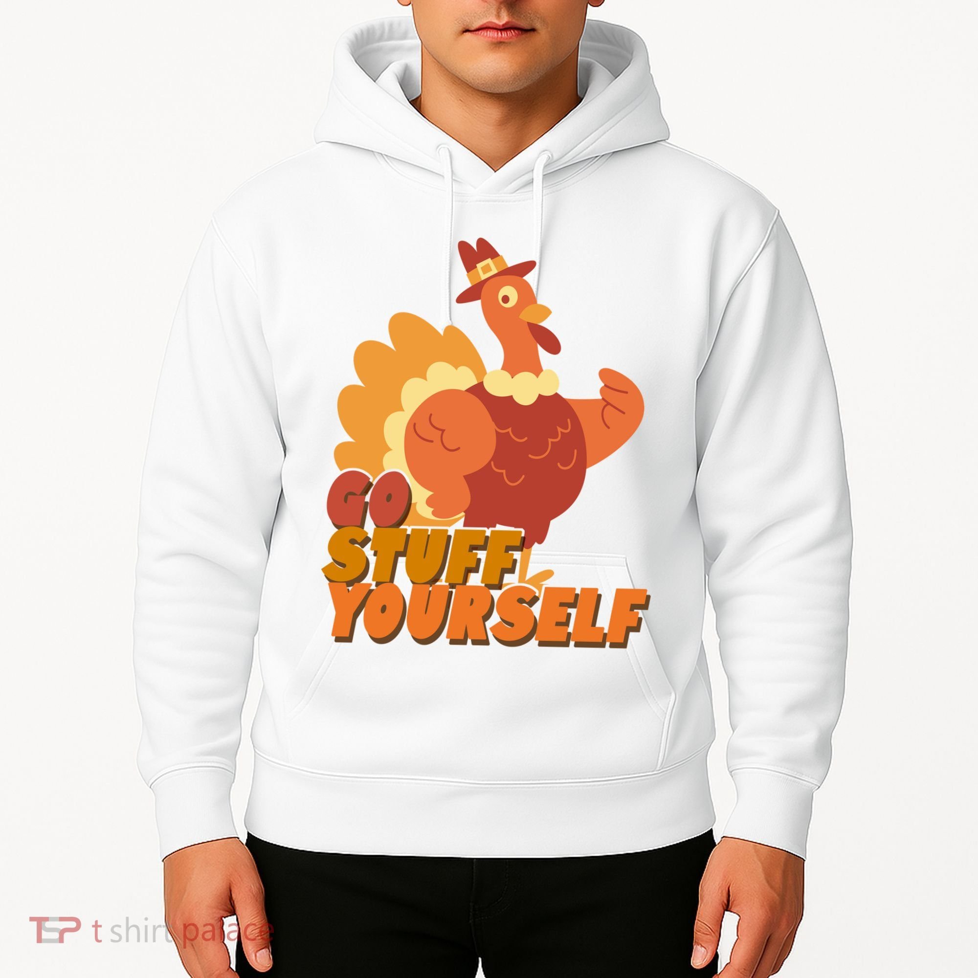 Go Stuff Yourself Funny Thanksgiving Turkey Holiday Hoodie