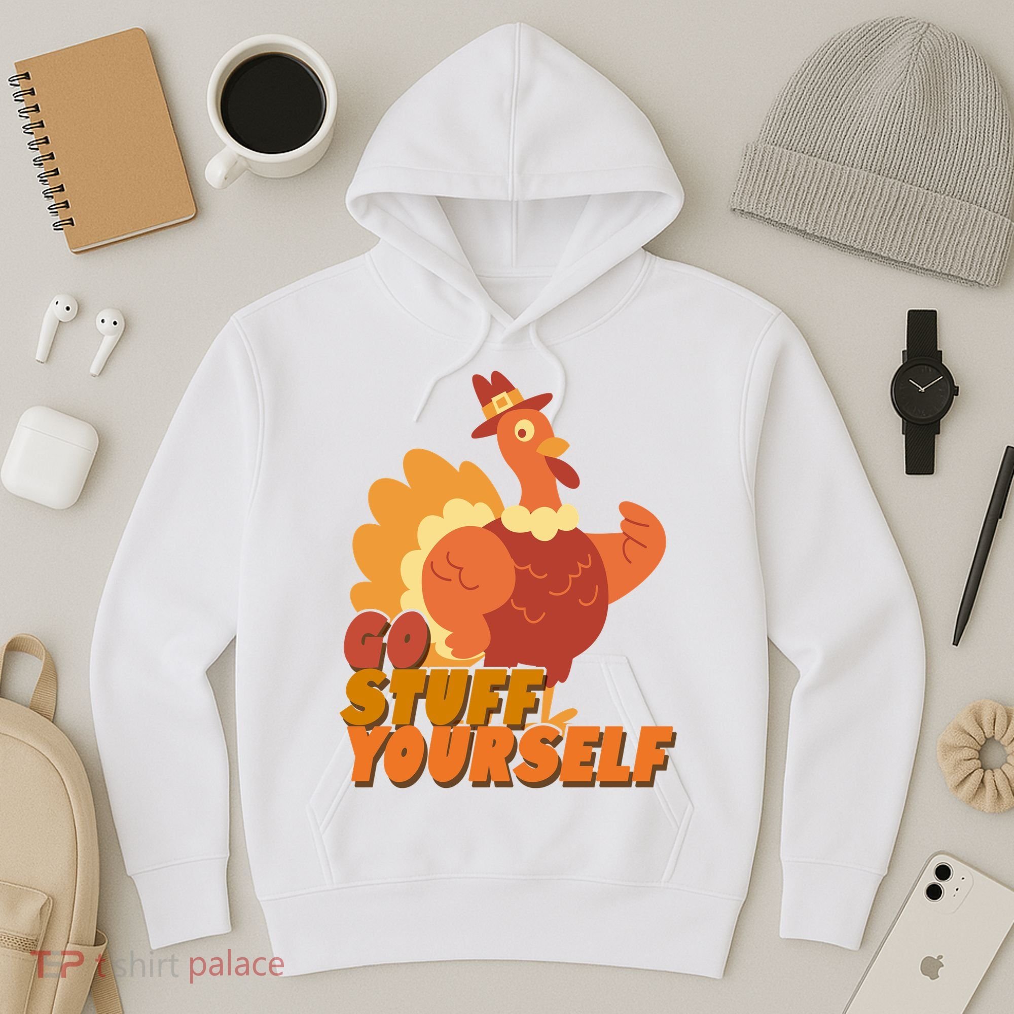 Go Stuff Yourself Funny Thanksgiving Turkey Holiday Hoodie