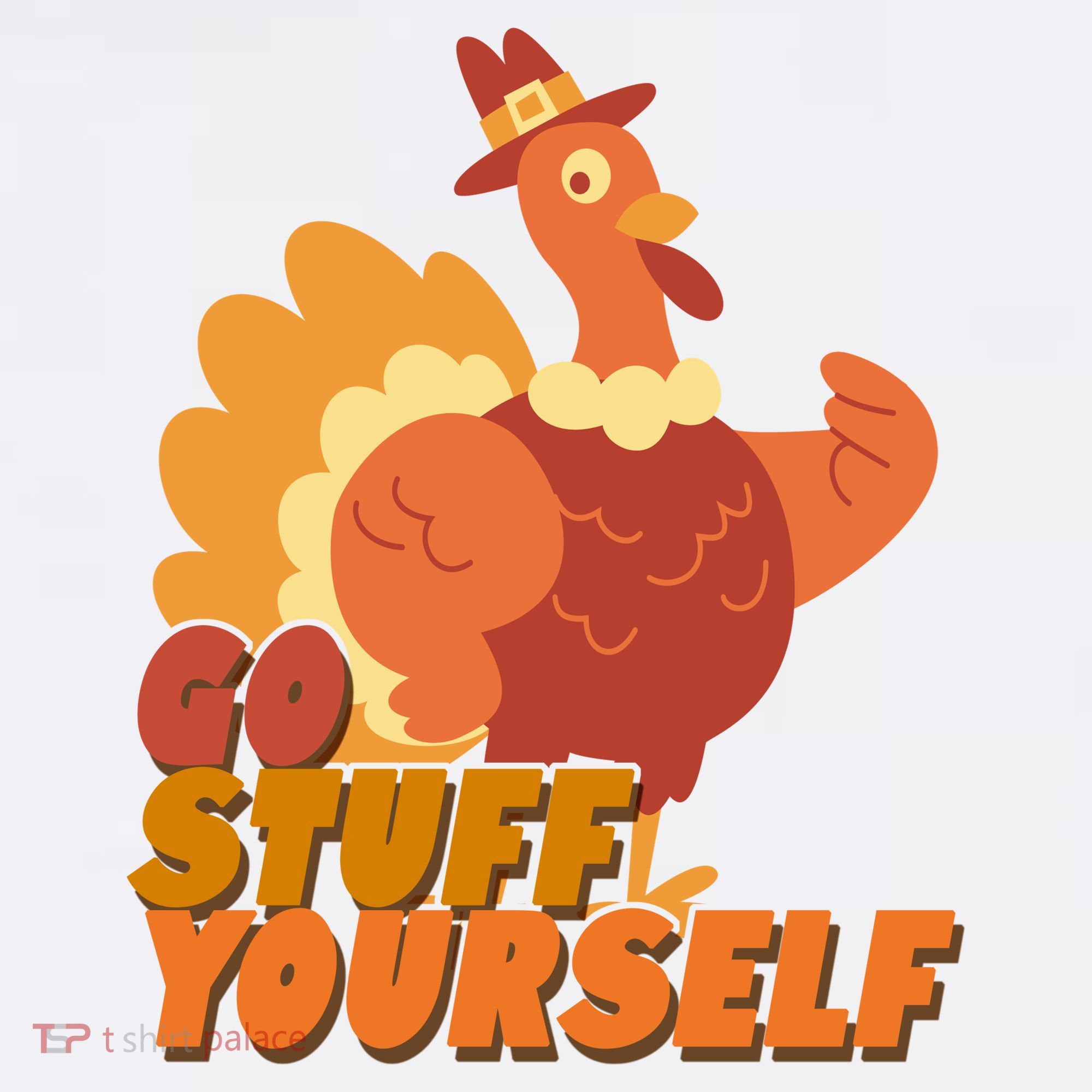 Go Stuff Yourself Funny Thanksgiving Turkey Holiday T-Shirt