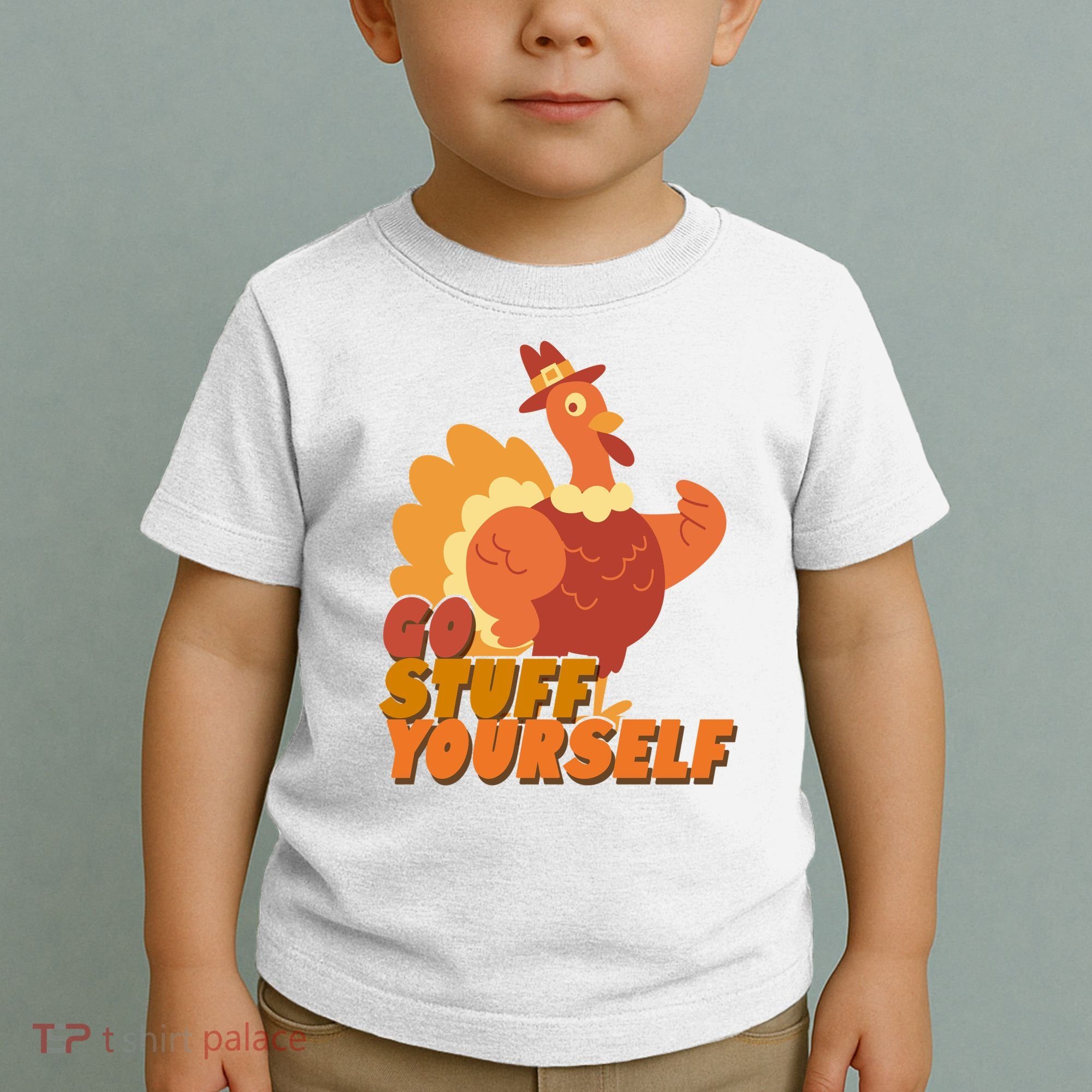 Go Stuff Yourself Funny Thanksgiving Turkey Holiday Toddler T-Shirt