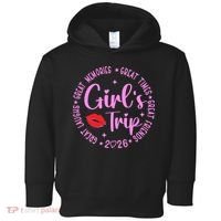 Girl Trip 2026 Great Memories Great Times Toddler Hoodie thumb 0