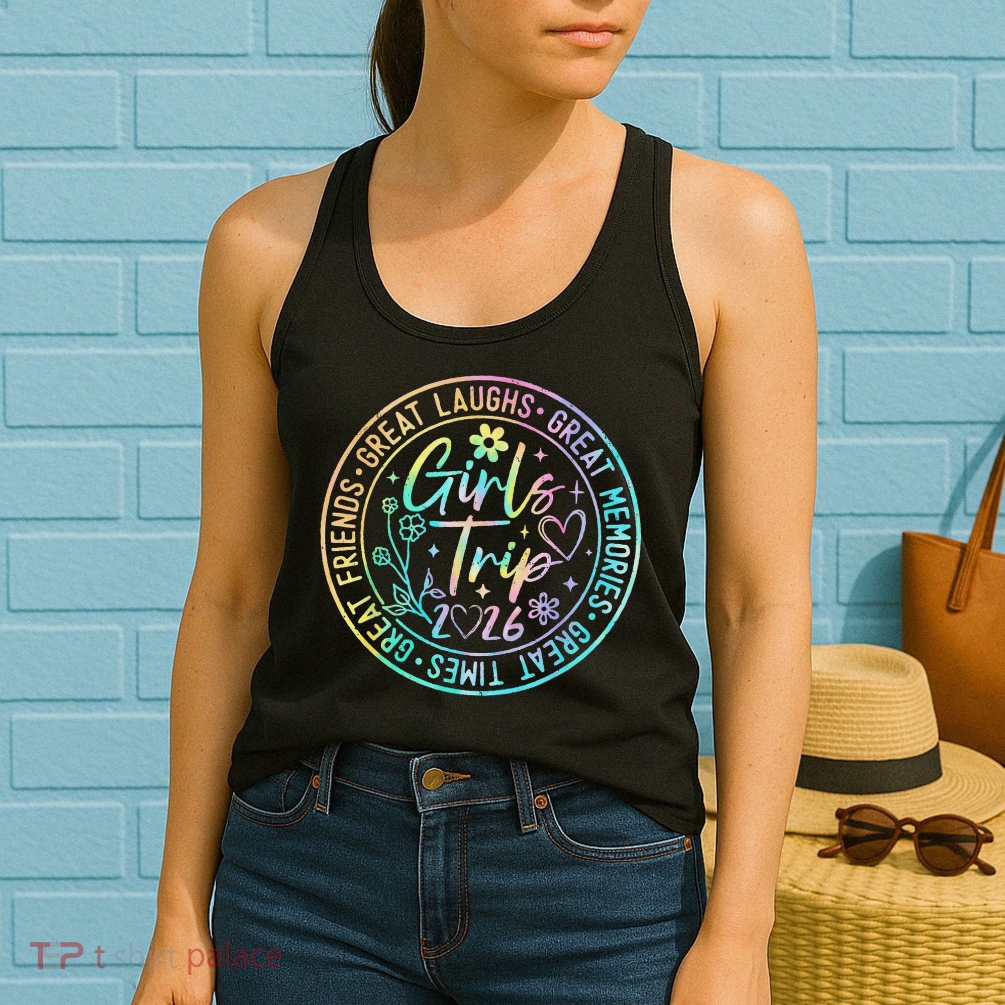 Girls Trip 2026 Great Laughs Memories Times Friends Women's Tank Top