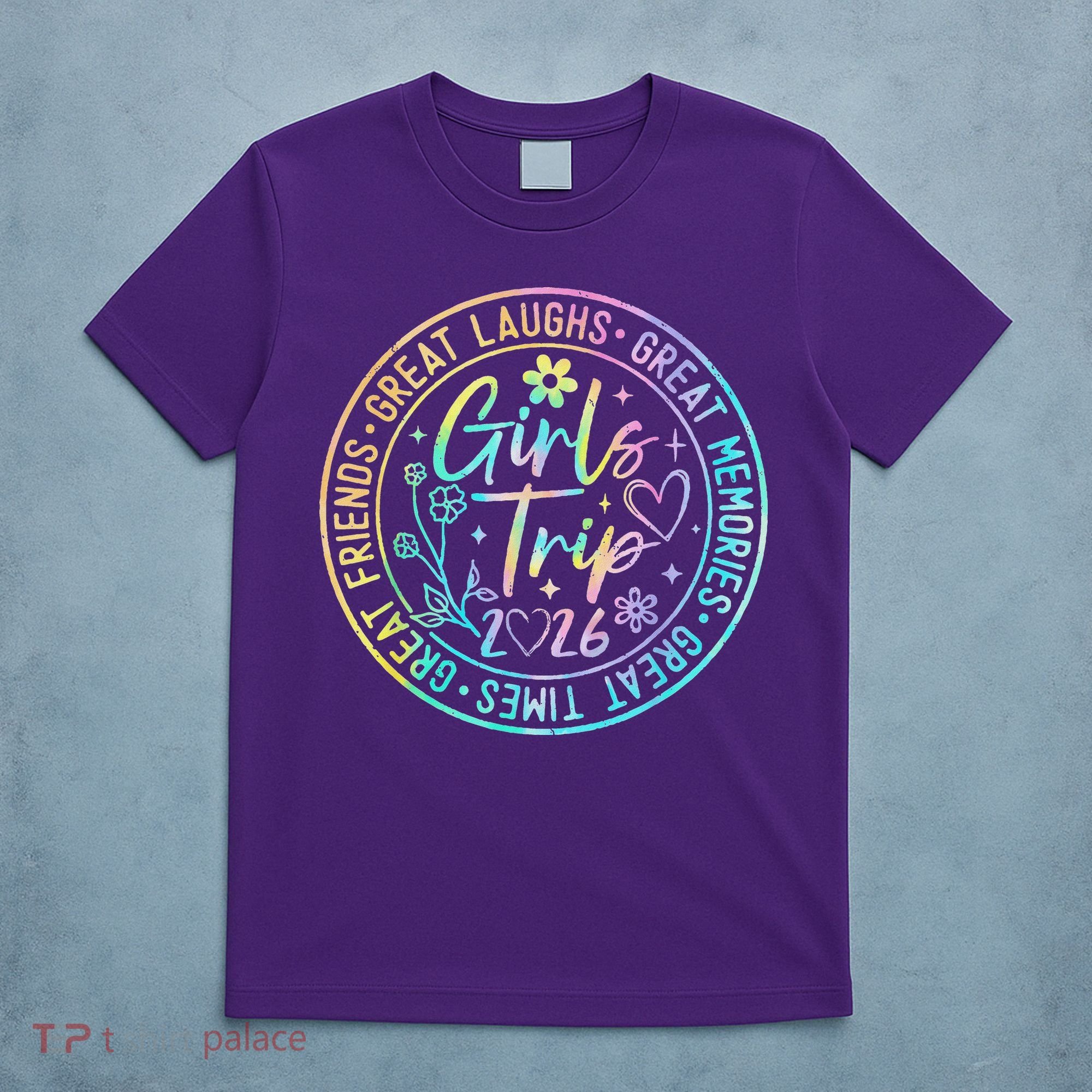 Girls Trip 2026 Great Laughs Memories Times Friends T-Shirt