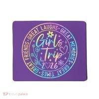 Girls Trip 2026 Great Laughs Memories Times Friends Mousepad thumb 0