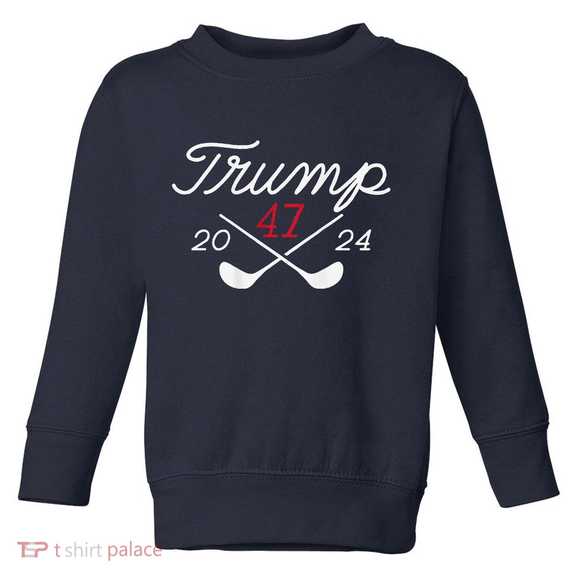 Golf Trump 47 2024 Toddler Sweatshirt