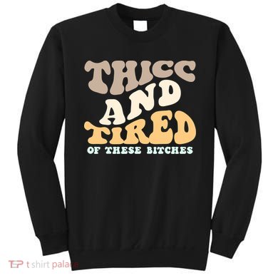 Groovy Thicc And Tired Of These Bitches Retro Wavy Sweatshirt