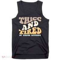Groovy Thicc And Tired Of These Bitches Retro Wavy Tank Top thumb 0