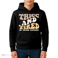 Groovy Thicc And Tired Of These Bitches Retro Wavy Kids Hoodie thumb 4
