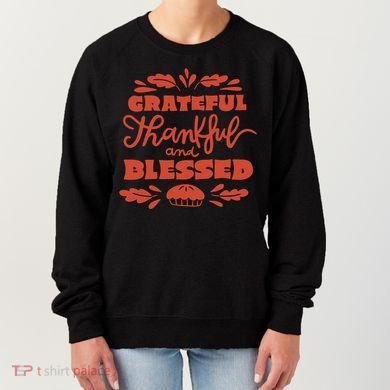 Grateful Thankful And Blessed Thanksgiving Women's Sweatshirt