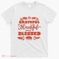 Grateful Thankful And Blessed Thanksgiving T-Shirt thumb 0
