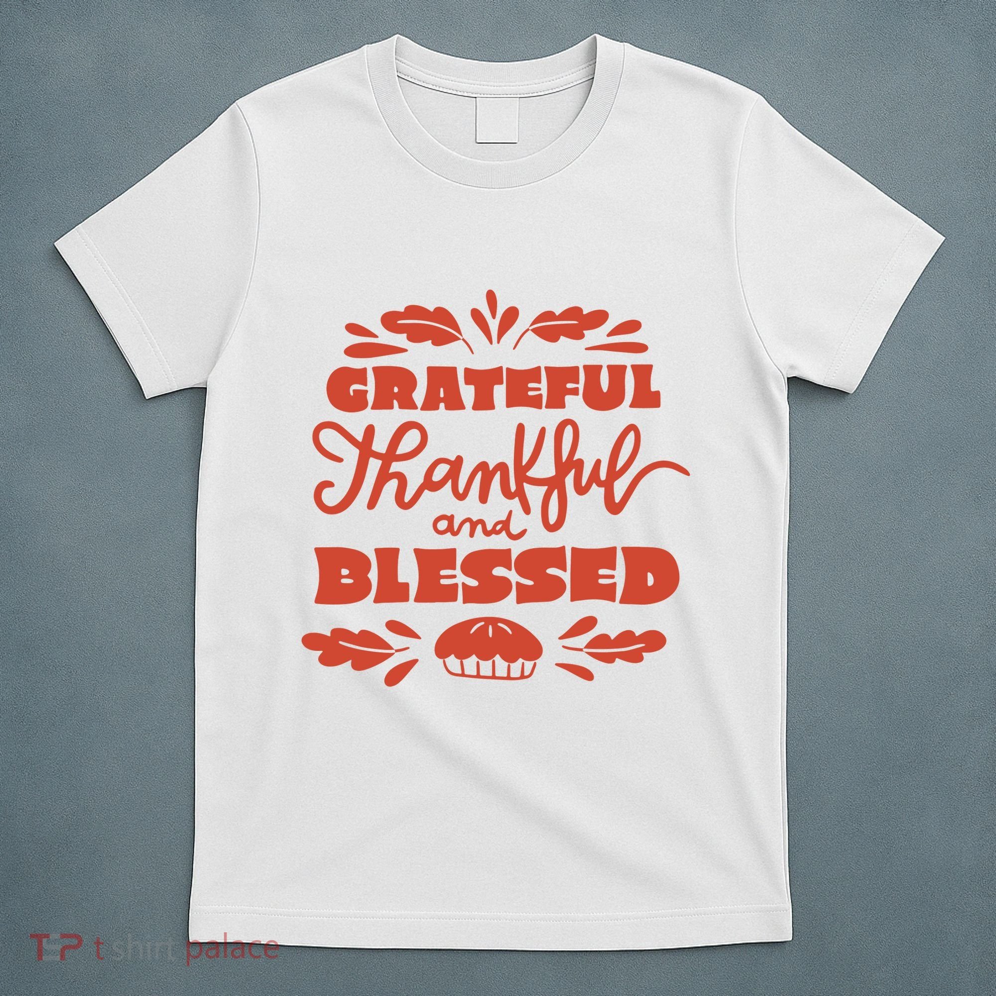 Grateful Thankful And Blessed Thanksgiving T-Shirt