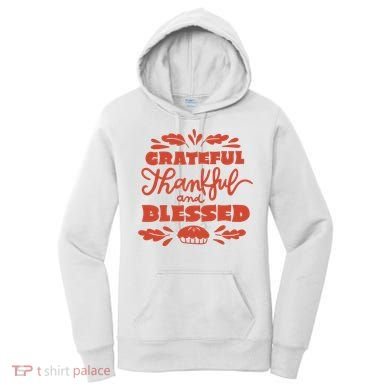 Grateful Thankful And Blessed Thanksgiving Women's Hoodie