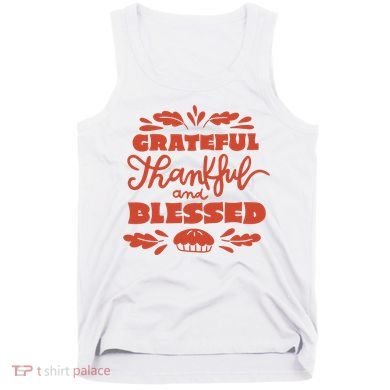 Grateful Thankful And Blessed Thanksgiving Tank Top