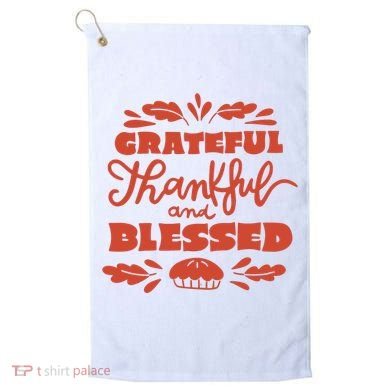 Grateful Thankful And Blessed Thanksgiving Golf Towel