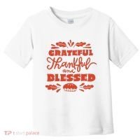 Grateful Thankful And Blessed Thanksgiving Toddler T-Shirt thumb 0