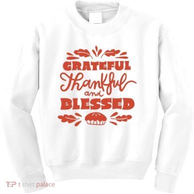 Grateful Thankful And Blessed Thanksgiving Kids Sweatshirt