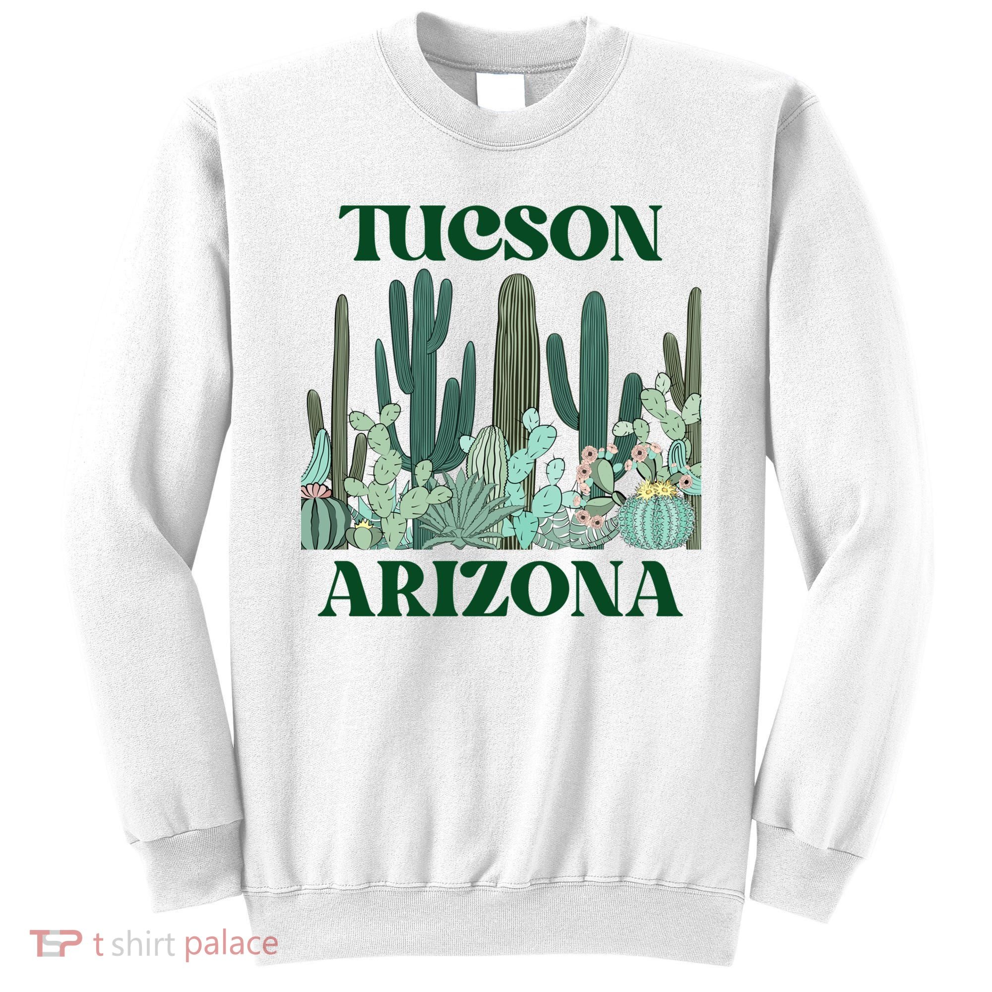 Green Tucson Arizona Cactus Great Gift Sweatshirt