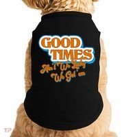 Good Times Ain't We Lucky We Got' Em Doggie Tank thumb 0