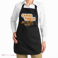 Good Times Ain't We Lucky We Got' Em Apron thumb 2
