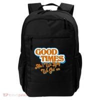 Good Times Ain't We Lucky We Got' Em Backpack thumb 0