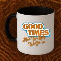 Good Times Ain't We Lucky We Got' Em Coffee Mug thumb 2