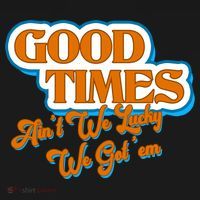 Good Times Ain't We Lucky We Got' Em Coaster thumb 2