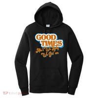 Good Times Ain't We Lucky We Got' Em Women's Hoodie thumb 0