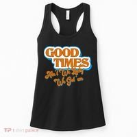 Good Times Ain't We Lucky We Got' Em Women's Tank Top thumb 0