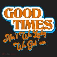 Good Times Ain't We Lucky We Got' Em Hat thumb 2