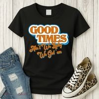 Good Times Ain't We Lucky We Got' Em Women's T-Shirt thumb 3