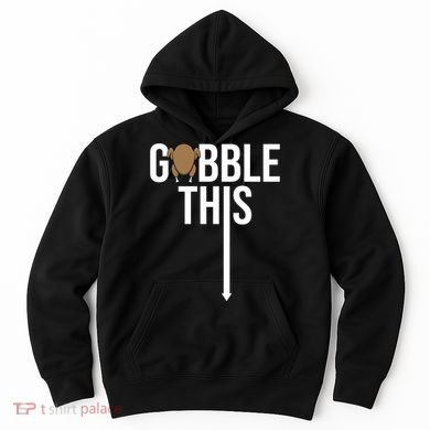 Gobble This Arrow Funny Thanksgiving Holiday Hoodie