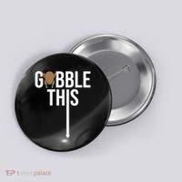 Gobble This Arrow Funny Thanksgiving Holiday Button thumb 0