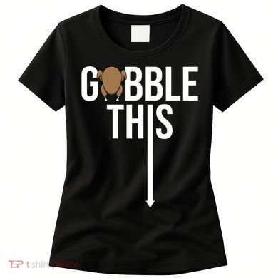 Gobble This Arrow Funny Thanksgiving Holiday Women's T-Shirt