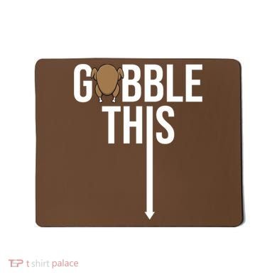 Gobble This Arrow Funny Thanksgiving Holiday Mousepad