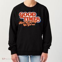 Good Times AinT We Lucky We GotEm Women's Sweatshirt thumb 0