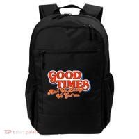 Good Times AinT We Lucky We GotEm Backpack thumb 0