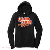 Good Times AinT We Lucky We GotEm Women's Hoodie thumb 0