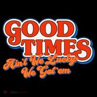 Good Times AinT We Lucky We GotEm Women's Hoodie thumb 2