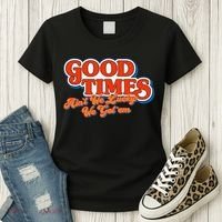 Good Times AinT We Lucky We GotEm Women's T-Shirt thumb 3
