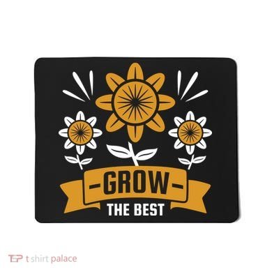 Grow The Best Mousepad