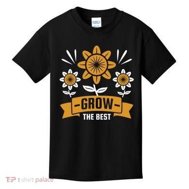 Grow The Best Kids T-Shirt
