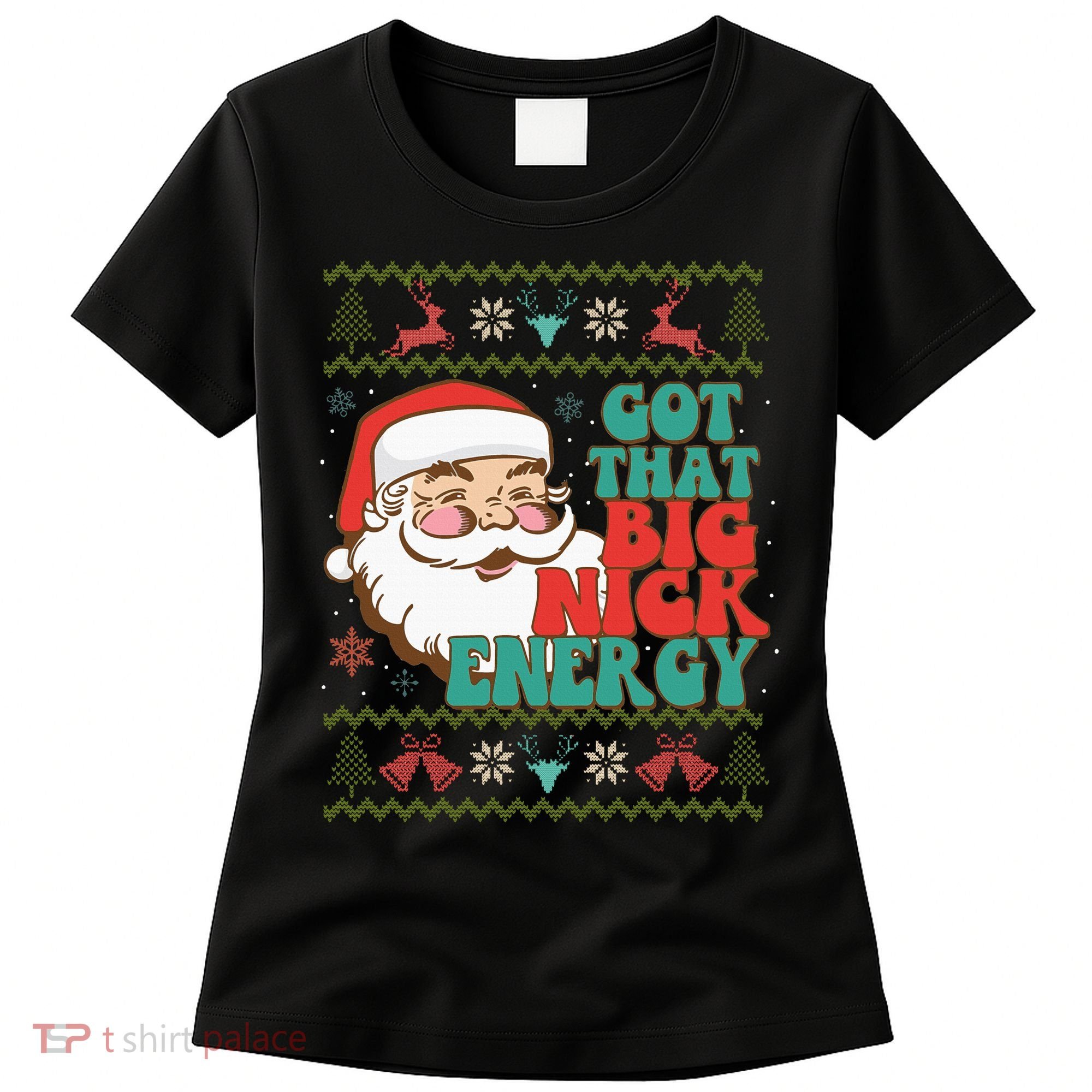 Got That Big Nick Energy Ugly Christmas Sweater Women's T-Shirt