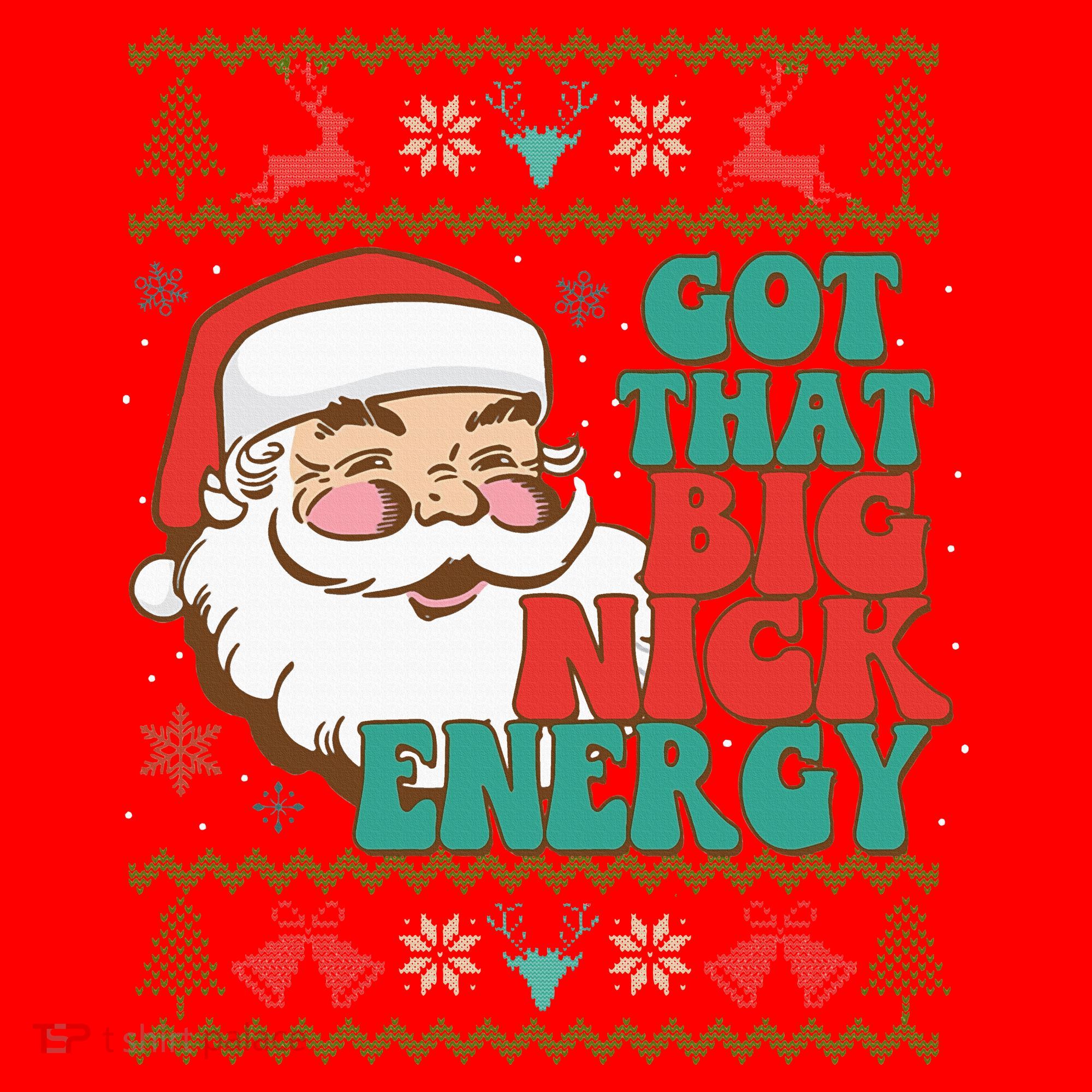 Got That Big Nick Energy Ugly Christmas Sweater Santa Hat